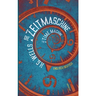 Abbildung von Die Zeitmaschine. H. G. Wells. Zweisprachig Englisch Deutsch / The Time Machine