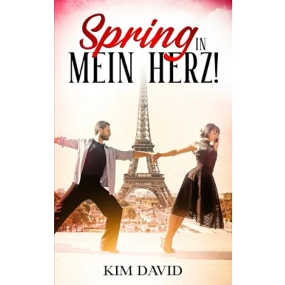 Abbildung von Spring in mein Herz: Love and Dance Paris