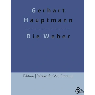 Abbildung von Die Weber (Edition Werke der Weltliteratur Hardcover)