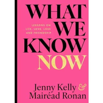 Abbildung von What We Know Now!: Lessons on Love, Life, Loss and Friendship