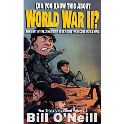 Abbildung von Did You Know This About World War II?: The Most Interesting Trivia Book Second (War Unleashed, Band 1)