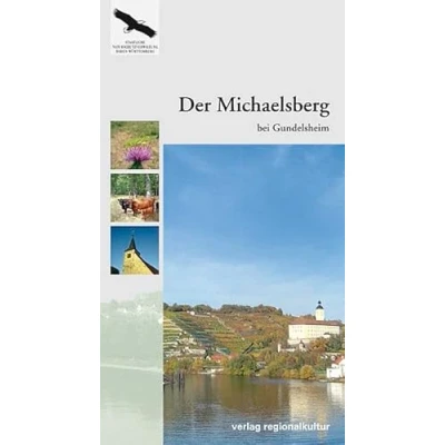 Abbildung von Der Michaelsberg bei Gundelsheim: Hrsg.: Staatliche Naturschutzverwaltung Baden Württemberg (Naturschutz Spectrum. Gebiete)