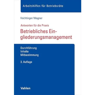 Abbildung von Betriebliches Eingliederungsmanagement: Durchführung, Inhalte, Mitbestimmung (Arbeitshilfen für Betriebsräte)