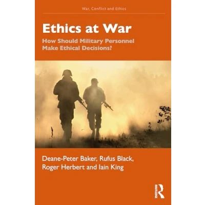 Abbildung von Ethics at War: How Should Military Personnel Make Ethical Decisions? (War, Conflict and Ethics)