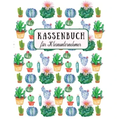 Abbildung von Kassenbuch für Kleinunternehmer: Einnahmen Ausgaben Buch einfach eintragen, A4 Ausgabenbuch Geeignet Vereine, Gastronomen, Selbstständige, Friseure . Kaktus Cover Design.