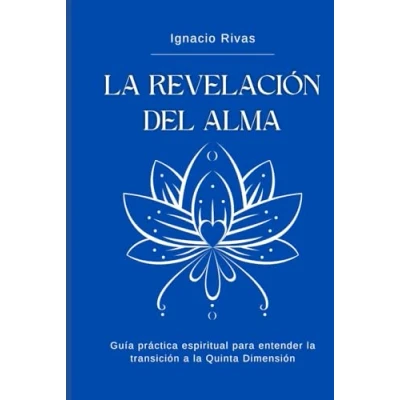 Abbildung von la REVELACIÓN DEL ALMA: Guía práctica espiritual para entender transición a Quinta Dimensión