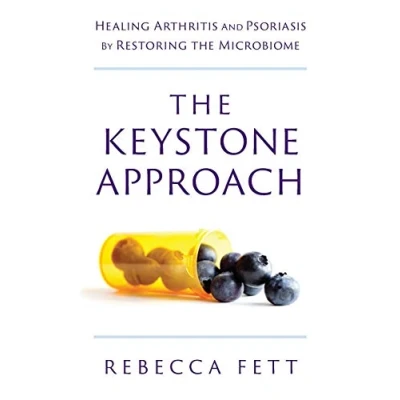 Abbildung von the Keystone Approach: Healing Arthritis and Psoriasis by Restoring Microbiome