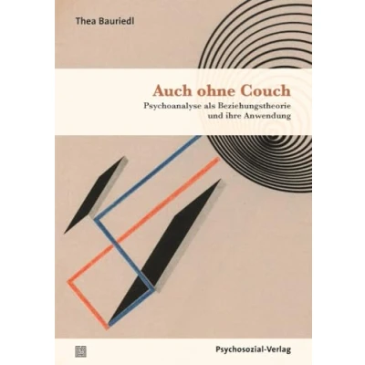 Abbildung von Auch ohne Couch: Psychoanalyse als Beziehungstheorie und ihre Anwendung (Bibliothek der Psychoanalyse)