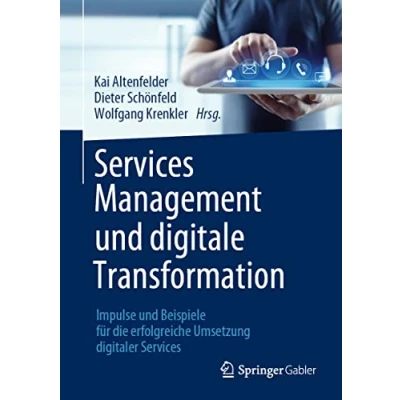 Abbildung von Services Management und digitale Transformation: Impulse Beispiele für die erfolgreiche Umsetzung digitaler