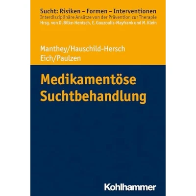 Abbildung von Medikamentöse Suchtbehandlung (Sucht: Risiken Formen Interventionen: Interdisziplinäre Ansätze von der Prävention zur Therapie)