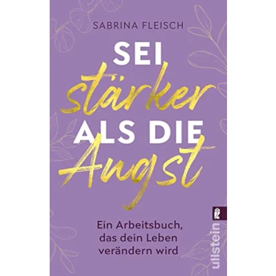 Abbildung von Sei stärker als die Angst: Ein Arbeitsbuch, Das dein Leben verändern wird Praxisbuch zur Angstbewältigung