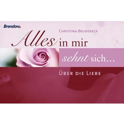 Abbildung von Alles in mir sehnt sich ... Über die Liebe