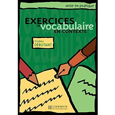 Abbildung von Exercices de Vocabulaire En contexte : Niveau débutant: Mise Pratique Débutant Livre l&#039;Élève