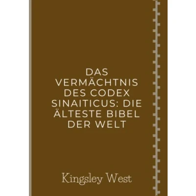 Abbildung von DAS VERMÄCHTNIS DES CODEX SINAITICUS: DIE ÄLTESTE BIBEL DER WELT