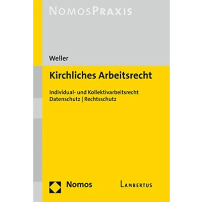 Abbildung von Kirchliches Arbeitsrecht: Individual und Kollektivarbeitsrecht Datenschutz Rechtsschutz
