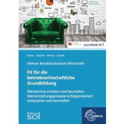 Abbildung von Werteströme erfassen und beurteilen; Wertschöpfungsprozesse erfolgsorientiert: Fit für die betriebswirtschaftliche Grundbildung