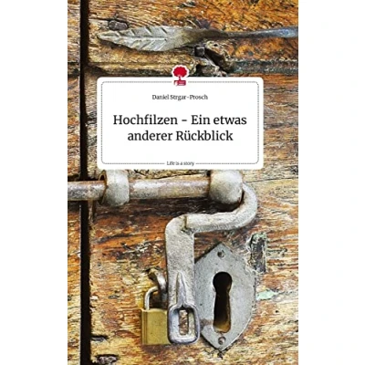 Abbildung von Hochfilzen Ein etwas anderer Rückblick. Life is a Story story.one
