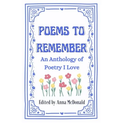 Abbildung von Poems to Remember: An Anthology of Poetry I Love.