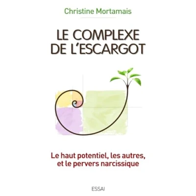 Abbildung von le complexe de l&#039;escargot: haut potentiel, les autres, et pervers narcissique