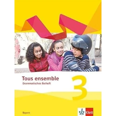 Abbildung von Tous ensemble 3. Ausgabe Bayern: Grammatisches Beiheft Lernjahr (Tous ensemble. Bayern ab 2019)