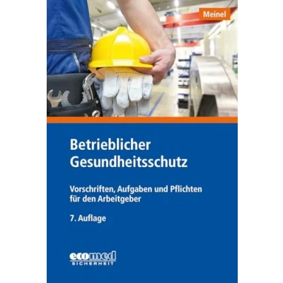 Abbildung von Betrieblicher Gesundheitsschutz: Vorschriften, Aufgaben und Pflichten für den Arbeitgeber
