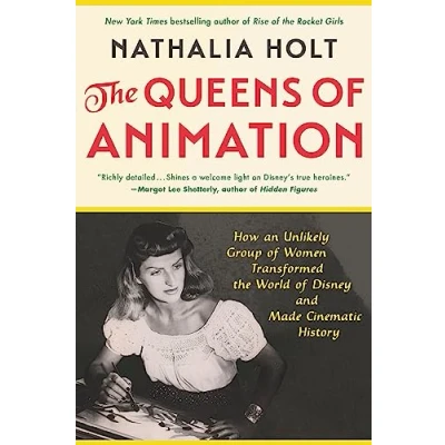 Abbildung von the Queens of Animation: Untold Story Women Who Transformed World Disney and Made Cinematic History