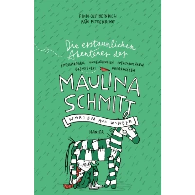 Abbildung von Die erstaunlichen Abenteuer der Maulina Schmitt Warten auf Wunder (Maulina Schmitt, 2, Band 2)