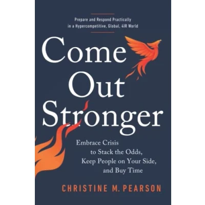 Abbildung von Come Out Stronger: Embrace Crises to Stack the Odds, Keep People on Your Side, and Buy Time: Crisis Time