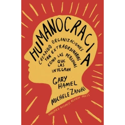 Abbildung von Humanocracia (Humanocracy, Spanish Edition): Creando Organizaciones Tan Increíbles Como Las Personas Que Componen