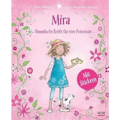 Abbildung von Mira Himmlische Briefe für eine Prinzessin. Mit Stickern