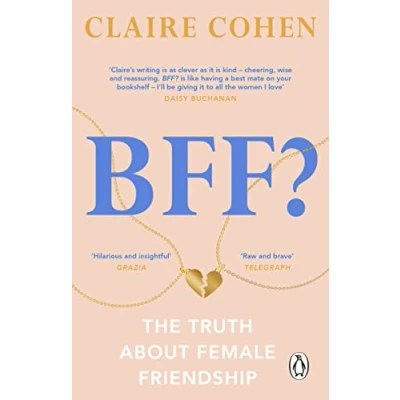 Abbildung von BFF?: The truth about female friendship
