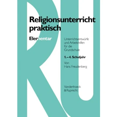 Abbildung von Religionsunterricht praktisch Elementar: Unterrichtsentwürfe und Arbeitshilfen für die Grundschule. 1.4. Schuljahr (Handlungskompetenz Im Ausland)