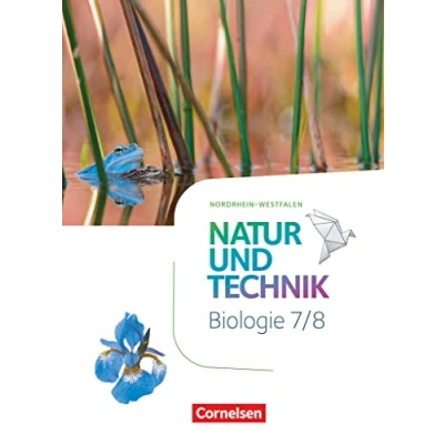 Abbildung von Natur und Technik Biologie Neubearbeitung Nordrhein Westfalen 7./8. Schuljahr: Schulbuch