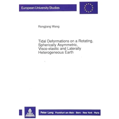 Abbildung von Tidal Deformations on a Rotating, Spherically Asymmetric, Visco elastic and Laterally Heterogeneous Earth: Dissertationsschrift (Europäische ... Sciences / Série 17: de la terre)