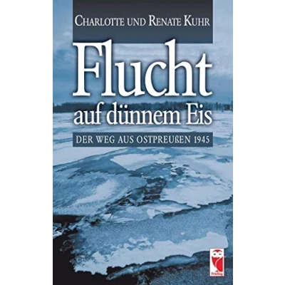 Abbildung von Flucht auf dünnem Eis: Der Weg aus Ostpreußen 1945