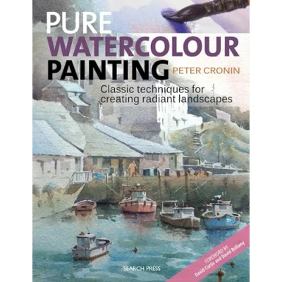 Abbildung von Pure Watercolour Painting: Classic Techniques for Creating Radiant Landscapes