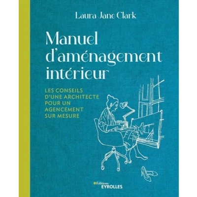 Abbildung von Manuel d&#039;aménagement intérieur: Les conseils d&#039;une architecture pour un agencement sur mesure
