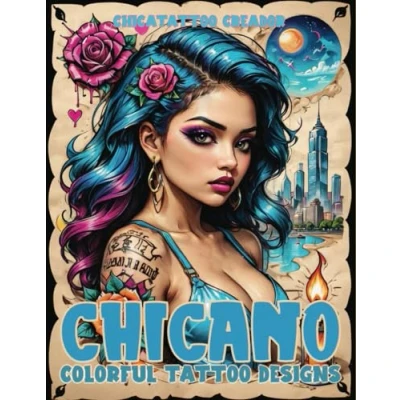 Abbildung von Chicano Tattoo Designs: A Colorful Journey into Cultural Tattoos From Modern Street Art to Traditional Prison Art, Featuring Professional Templates and Unique Inspirations