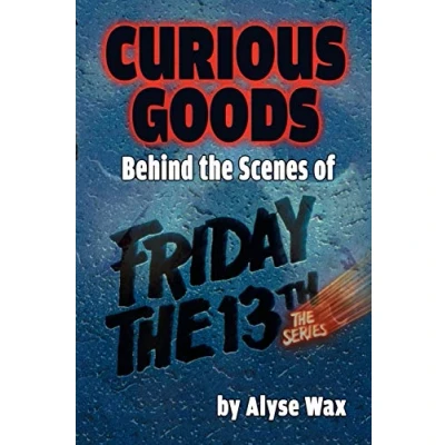 Abbildung von Curious Goods: Behind The Scenes of Friday 13th: Series
