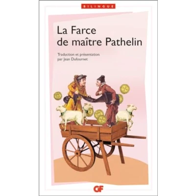Abbildung von La Farce de maître Pierre Pathelin: EDITION BILINGUE, TEXTE ORIGINAL (MOYEN AGE) ET TRADUCTION EN FRANCAIS MODERNE