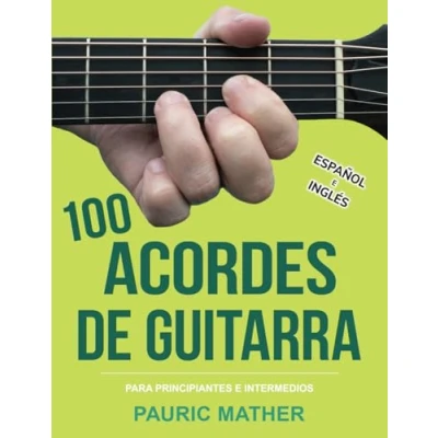 Abbildung von 100 Acordes De Guitarra: para Principiantes y Intermedios (Libros completos aprender a tocar la guitarra por ti mismo, Band 2)