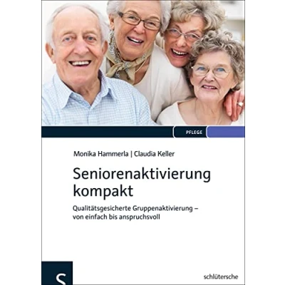 Abbildung von Seniorenaktivierung kompakt: Qualitätsgesicherte Gruppenaktivierung von einfach bis anspruchsvoll