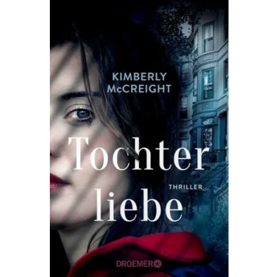 Abbildung von Tochterliebe: Thriller Von der Autorin des New York Times Bestsellers »Eine perfekte Ehe«