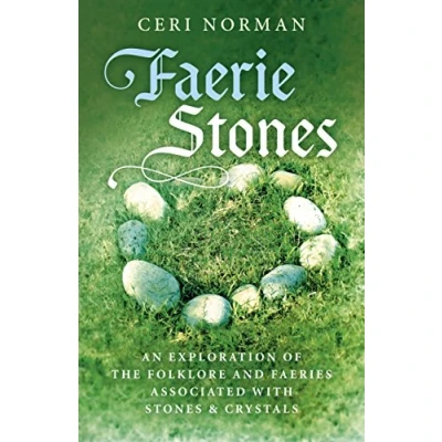 Abbildung von Faerie Stones: An Exploration of the Folklore and Faeries Associated With Stones Crystals