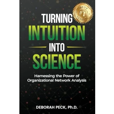 Abbildung von Turning Intuition Into Science: Harnessing the Power of Organizational Network Analysis
