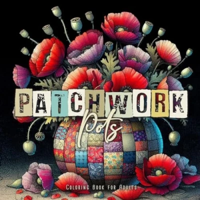 Abbildung von Patchwork Pott Malbuch für Erwachsene: Erwachsene Blumentopf Blumen Muster Graustufen Tolle ... Book (Patchwork Coloring Books, Band 4)