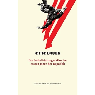 Abbildung von Die Sozialisierungsaktion im ersten Jahre der Republik (Otto Bauer Ausgewählte Schriften)