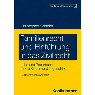 Abbildung von Familienrecht und Einführung in das Zivilrecht: Lehr Praxisbuch für die Kinder Jugendhilfe (Recht Verwaltung)