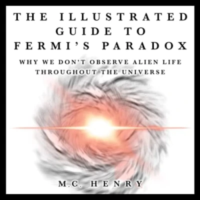 Abbildung von the Illustrated Guide to Fermi’s Paradox: Why We Don’t Observe Alien Life Throughout Universe
