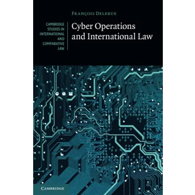 Abbildung von Cyber Operations and International Law (Cambridge Studies in Comparative Law, 146)